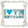 I LOVE TM NETWORK
