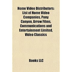 Home Video Distributors: List of Home Video Companies, Pony Canyon, Arrow Films, Communications and Entertainment Limited, Video Classics