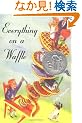 Everything on a Waffle