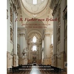 J. B. Fischer von Erlach: Architecture as Theater in the Baroque Era