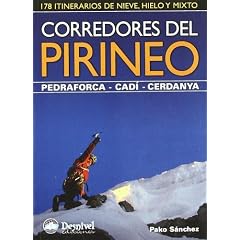 Corredores del Pirineo : Pedraforca, Cad, Cerdanya : 178 itinerarios de nieve, hielo y mixto
