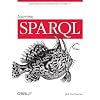 Learning SPARQL: Querying and Updating With Sparql 1.1