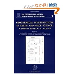 【クリックでお店のこの商品のページへ】Geochemical Investigations in Earth and Space Sciences, Volume 9: A Tribute to Isaac R. Kaplan (The Geochemical Society Special Publications): R.J. Hill, J. Leventhal, Z. Aizenshtat, M.J. Baedecker, G. Claypool, R. Eganhouse, M. Goldhaber, K. Peters: