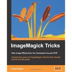 Imagemagick Tricks: Web Image Effects from the Command Line And Php