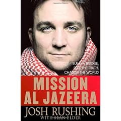 Mission Al Jazeera: Build a Bridge, Seek the Truth, Change the World