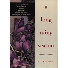 A Long Rainy Season: Haiku & Tanks (Contemporary Japanese Women's Poetry, Vol 1)