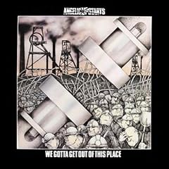 We Gotta Get out of This Place