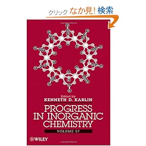 【クリックでお店のこの商品のページへ】Progress in Inorganic Chemistry, Volume 57: Kenneth D. Karlin: 洋書