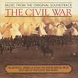 The Civil War - Traditional American Songs And Instrumental Music Featured In The Film By Ken Burns: Original Soundtrack Recording