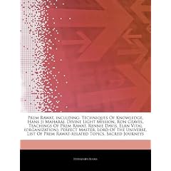 Articles on Prem Rawat, Including: Techniques of Knowledge, Hans Ji Maharaj, Divine Light Mission, Ron Geaves, Teachings of Prem Rawat, Rennie Davis,