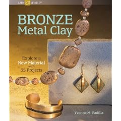 Bronze Metal Clay: Explore a New Material With 35 Projects (Lark Jewelry Books)