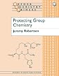 Protecting Group Chemistry (Oxford Chemistry Primers)