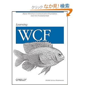 【クリックでお店のこの商品のページへ】learning WCF: Master Windows Communication Foundation and Soa Fundamentals: Michele Leroux Bustamante: 洋書