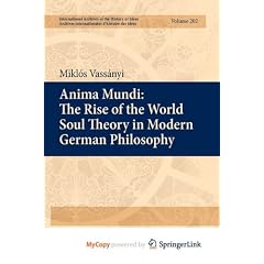 Anima Mundi: The Rise of the World Soul Theory in Modern German Philosophy