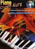 [Book] Piano Crash-Kurs, m. Audio-CDs, Ein schneller und leichter Einstieg ins Klavierspiel, m. Audio-CD: Schneller und leichter Einstieg ins Klavierspiel