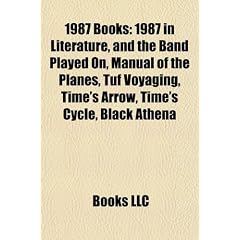 1987 Books (Book Guide): 1987 in Literature, and the Band Played On, Manual of the Planes, Tuf Voyaging, Time's Arrow, Time's Cycle