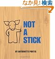 Not a Stick