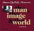 Henri Cartier-Bresson: The Man, The Image and The World: A Retrospective