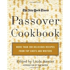The New York Times Passover Cookbook: More Than 200 Delicious Recipes from Top Chefs and Writers