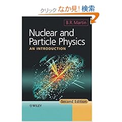 【クリックでお店のこの商品のページへ】Nuclear and Particle Physics: An Introduction: Brian R. Martin: 洋書