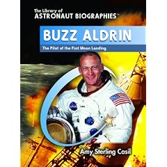 Buzz Aldrin: The Pilot of the First Moon Landing (The Library of Astronaut Biographies)