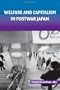Welfare and Capitalism in Postwar Japan: Party, Bureaucracy, and Business (Cambridge Studies in Comparative Politics)