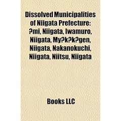 Dissolved Municipalities of Niigata Prefecture: Mi, Niigata