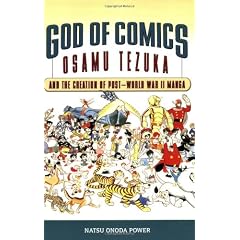 God of Comics: Osamu Tezuka and the Creation of Post-world War II Manga (Great Comics Artists Series)