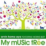 [CD]arvin homa aya My Music Tree arvin homa aya FEATURING WORKS BEST