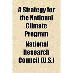 A Strategy for the National Climate Program: Report of the Workshop to Review the Preliminary National Climate Program Plan, Woods Hole, Massachusetts, July 16-21, 1979 to the Climate Research Bo