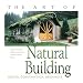 The Art of Natural Building: Design, Construction, Resources