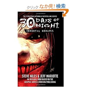 【クリックでお店のこの商品のページへ】30 Days of Night: Immortal Remains: Steve Niles, Jeff Mariotte: 洋書