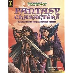 Dragonart Fantasy Characters: How to Draw Fantastic Beings and Incredible Creatures