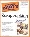 The Complete Idiot's Guide to Scrapbooking Illustrated, 2E