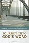 Journey into God's Word: Your Guide to Understanding and Applying the Bible
