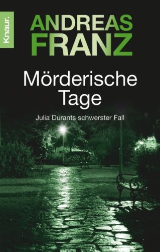  Mörderische Tage: Julia Durants schwerster Fall