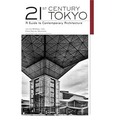 �p���� �������㌚�z�K�C�h - Twenty-first Century Tokyo: A Guide to Contemporary Architecture