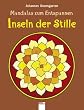 Mandalas zum Entspannen - Inseln der Stille