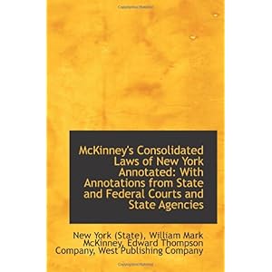 【クリックで詳細表示】McKinney’s Consolidated Laws of New York Annotated： With Annotations from State and Federal Courts a： William Mark McKinney， Edward Thomps， New York (State)： 洋書