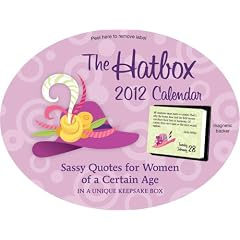 The Hatbox: Sassy Quotes for Women of a Certain Age: 2012 Mini Day-to-Day Calendar