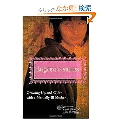 Daughters of Madness: Growing Up and Older With a Mentally Ill Mother (Women's Psychology)