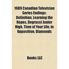 1989 Canadian Television Series Endings: Definition, Learning the Ropes, Degrassi Junior High, Time of Your Life, in Opposition, Diamonds