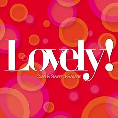 【クリックで詳細表示】ラブリィ！ Cute ＆ Sweet J-Ballads