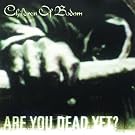 Are You Dead Yet
