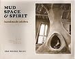Mud, Space and Spirit: Handmade Adobes