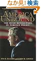 America Unbound: The Bush Revolution in Foreign Policy