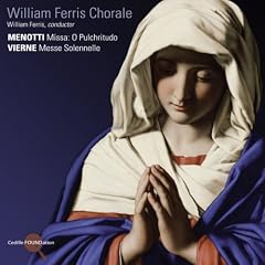MENOTTI : Missa O Pulchritudo / VIERNE: Messe Solennelle