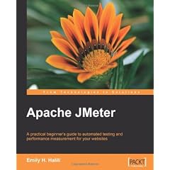Apache JMeter: A Practical Beginner's Guide to Automated Testing and Performance Measurement for Your Websites