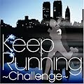 Keep Running~Challenge-���������M��n Music-