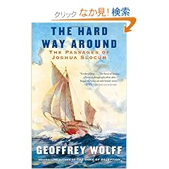 The Hard Way Around: The Passages of Joshua Slocum (Vintage Departures)